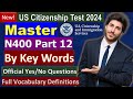 Us citizenship 2024 mastering yesno questions  vocabulary definitions n400 part 12 by key words