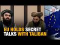 EU Holds Secret Taliban Talks In Brussels As Deportation Plans Trigger Human Rights Alarm