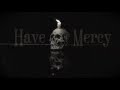 HAVE MERCY - Professor Bones