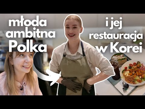 Restauracja Polki w Korei! Własny biznes 8000 km od ojczyzny! Pojechałam ją odwiedzić!
