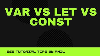 Var vs Let vs Const in ES6 | Variable Scope in JavaScript | ES 6 Tutorial Part 2