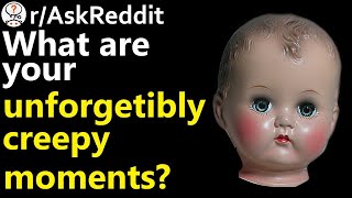 What are your most creepy moments? r/AskReddit | Reddit Jar