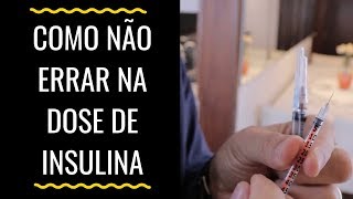 DOSE DE INSULINA: primeira parte, faça a dose certa.