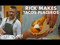 Rick Makes Tacos Placeros | From the Test Kitchen | Bon Appétit