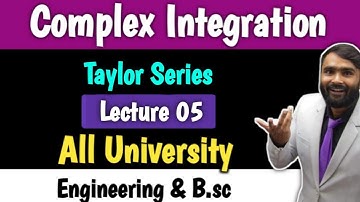 COMPLEX INTEGRATION | LECTURE 05 | Taylor Series | PRADEEP GIRI SIR