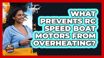 What Prevents RC Speed Boat Motors From Overheating? - RC Toy Central