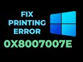 How to fix printing Error 0x8007007e in windows 10