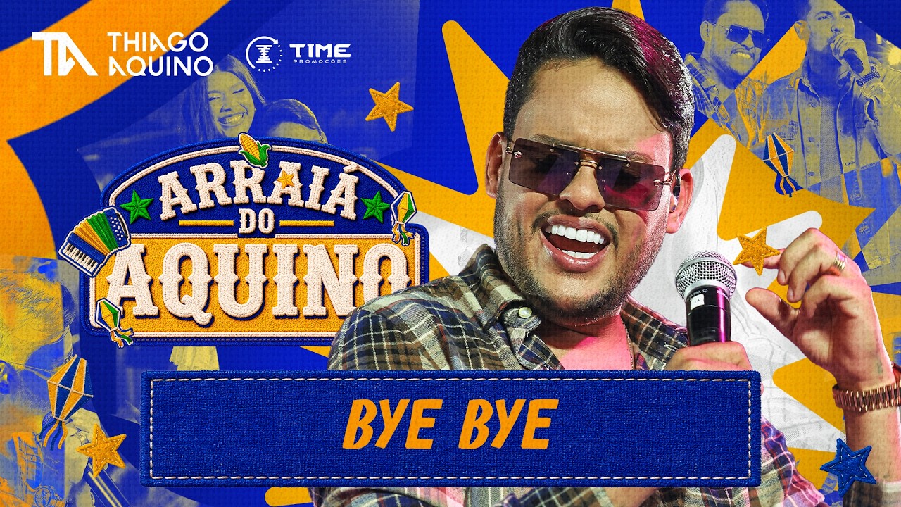 Obejrzyj Thiago Aquino - Bye Bye feat. Julia Marques - Arraiá do Aquino w YouTube Obejrzyj Thiago Aquino - Bye Bye feat. Julia Marques - Arraiá do Aquino w YouTube