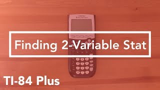 Where to find 2-Variable Stat (TI-84 Graphing Calculator)