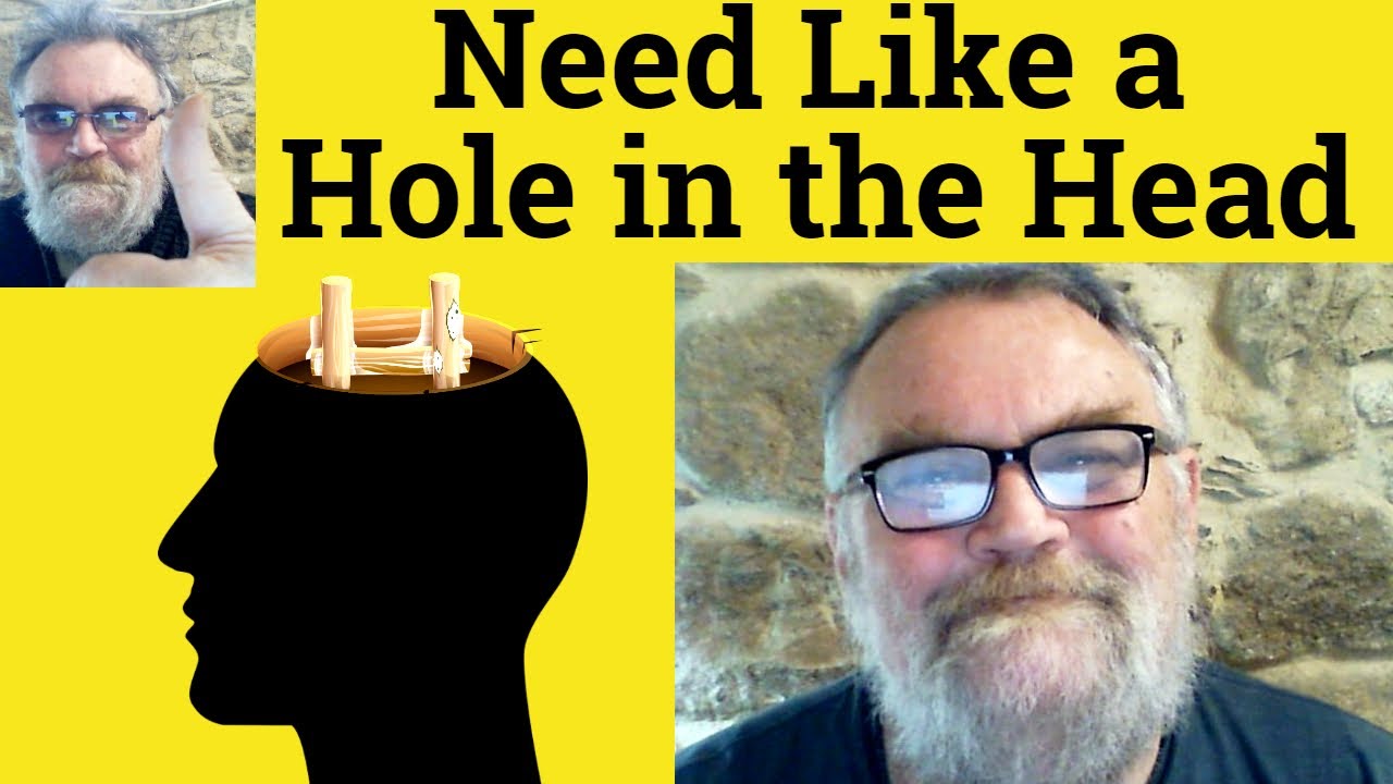 🔵 Need Like a Hole in the Head Meaning Examples C2 English Vocabulary CPE CAE IELTS British