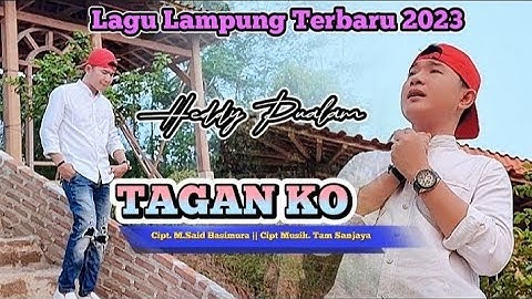LAGU LAMPUNG TERBARU 2023 - TAGAN KO - Heddy Pualam - cipt : M.said Hasimura - Arr : Tam sanjaya
