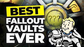 Top 10 Best Fallout Vaults EVER