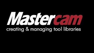 Creating & Managing Mastercam Tool Libraries