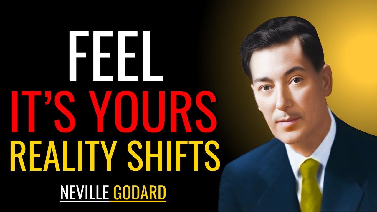 FEEL LIKE IT’S YOURS — WATCH REALITY SHIFT | Neville Goddard Motivational Speech