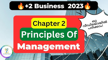 🔥Chapter 2 മുഴുവനും പഠിക്കാം ഒറ്റ വീഡിയോയിൽ🔥Business|Principles of Management|Plus Two|In Malayalam
