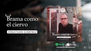 Video-Miniaturansicht von „Brama como el ciervo  - Música cristiana de antes - Jonathan Giménez“