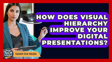 How Does Visual Hierarchy Improve Your Digital Presentations? - Teacher Tech Toolbox