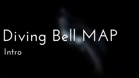 Intro |Diving Bell MAP/MEP|
