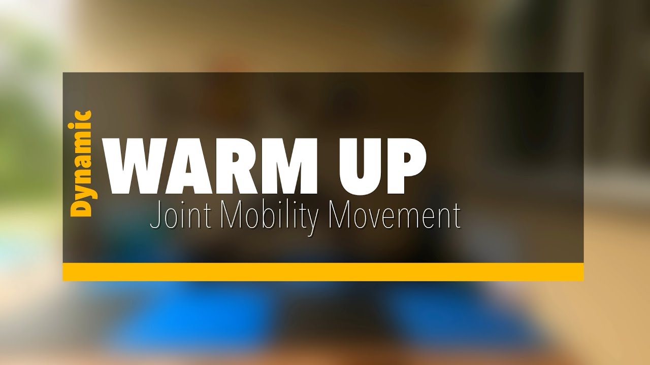 Dynamic Warm UP : Joint Mobility Movement - YouTube
