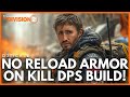 No reload armor on kill high damage build thedivision2