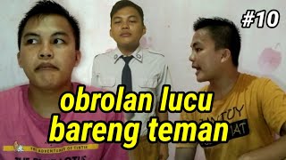 KOCAK !! ngobrol BARENG TEMAN GOBLOK