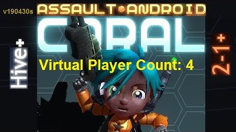 Assault Android Cactus: Coral vs. (VPC4) Hive+ S+
