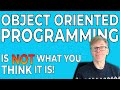 Object oriented programming is not what you think it is this is why