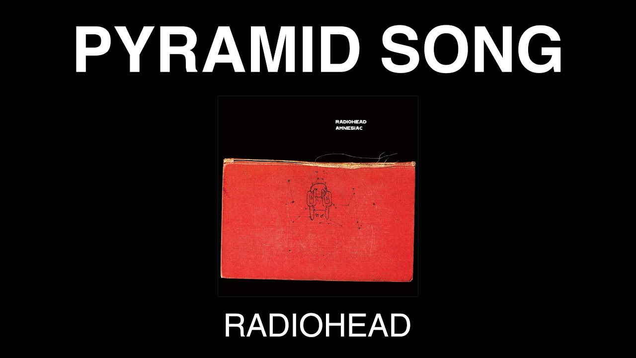 【歌詞翻譯】Radiohead - Pyramid Song - YouTube