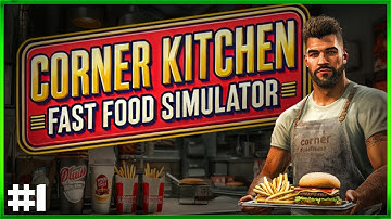 Corner Kitchen Fast Food Simulator - BEST KITCHEN SIMULATOR - Early Access - Episode #1