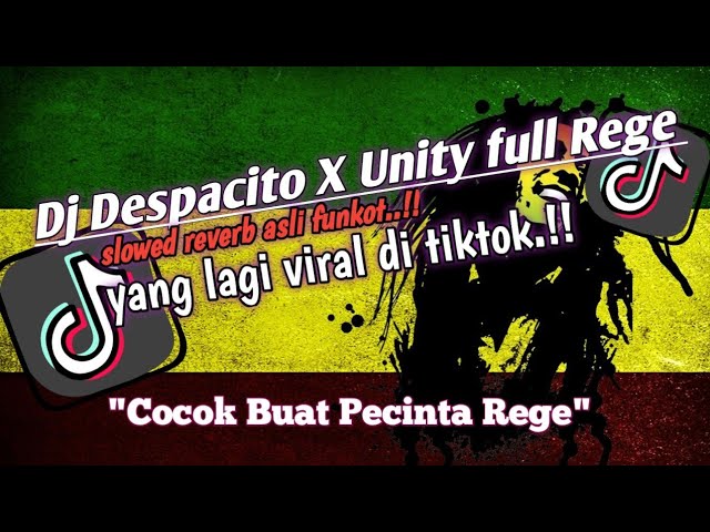 DJ DESPACITO X UNITY FULL REGE VIRAL TIKTOK TERBARU 2024 YANG KALIAN CARI. class=