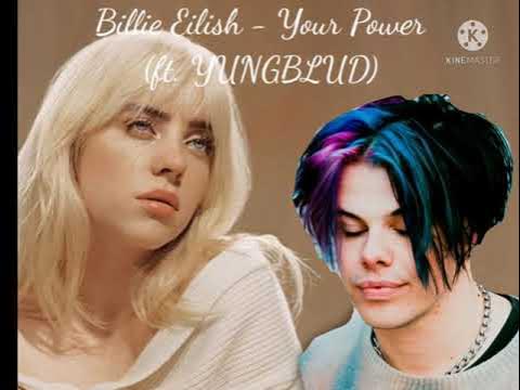 Billie Eilish - Your Power (ft. YUNGBLUD) (mashup) - YouTube