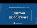 Custom middleware Asp.net Core Web API  | Asp.net core Web API 8.0