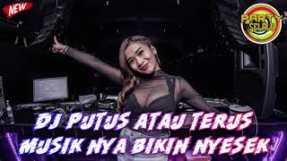 DJ PUTUS ATAU TERUS JUNGLE DUTCH GALAU TERBARU [ BIKIN NYESEK DJ SISILYA KANYA ]