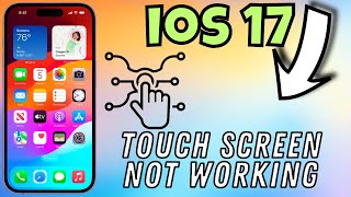 How To Fix Touch Screen Not Working Issue On  ios 17