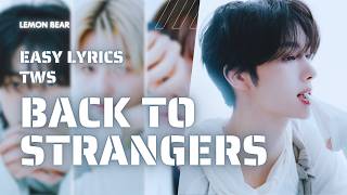 TWS BACK TO STRANGERS Easy Lyrics