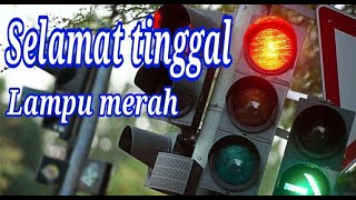 Selamat tinggal lampu merah || nostalgia