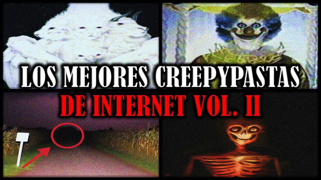 Los Mejores Creepypastas De Internet Vol. II