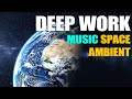 Deep Focus Music for Work – Space Ambient Background for Mental Clarity