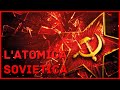 Come l&#39;UNIONE SOVIETICA ha costruito la BOMBA ATOMICA