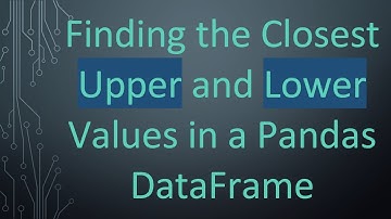 Finding the Closest Upper and Lower Values in a Pandas DataFrame
