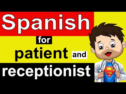 SPANISH PHRASES FOR A MEDICAL RECEPTIONIST AND A PATIENT Basic conversation in Spanish for beginners