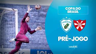 PRÉ-JOGO: LONDRINA X PENEDENSE - COPA DO BRASIL 2026 - SEGUNDA FASE | RÁDIO LEC