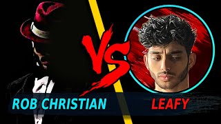 Rob Christian vs Leafy