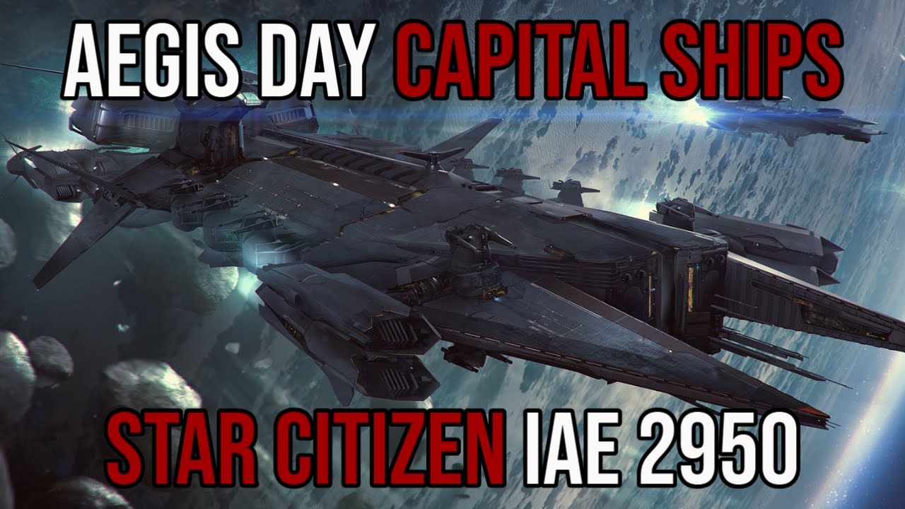 Star Citizen IAE 2950 Day 2 Aegis Means Idris & Javelin Capital Ships