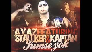 Ayaz Ft. Stalker & Kaptan - Kimse Yok Resimi