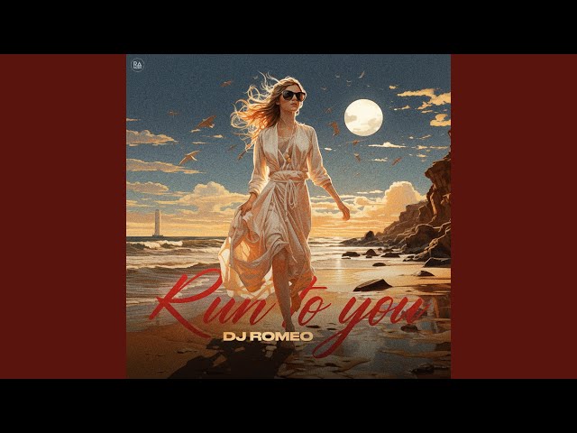 DJ Romeo - Run To You