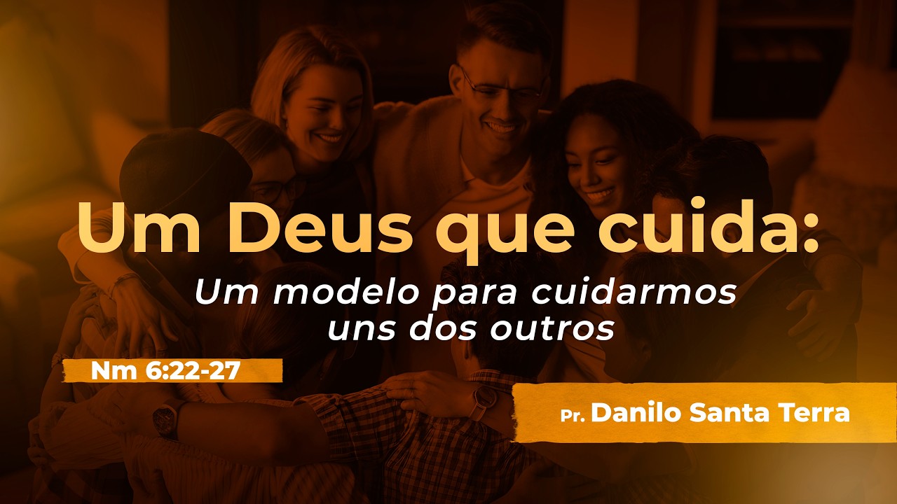 Um Deus que cuida: Um Modelo para Cuidarmos uns dos Outros - Danilo Santa Terra |Defesa do Evangelho