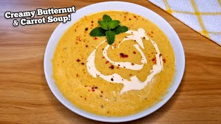 Creamy Butternut and Carrot Soup | How to Make Creamy Butternut and Carrot Soup!