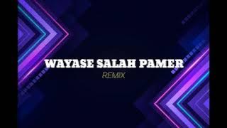 Download lagu WAYASE SALAH PAMER ( STVNDLhiano Remix )
