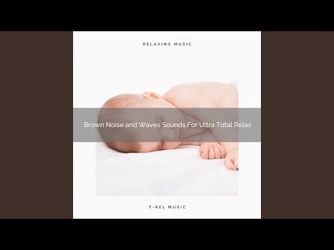 Uncommon Brown Noise and Waves Sounds For Smooth Relax